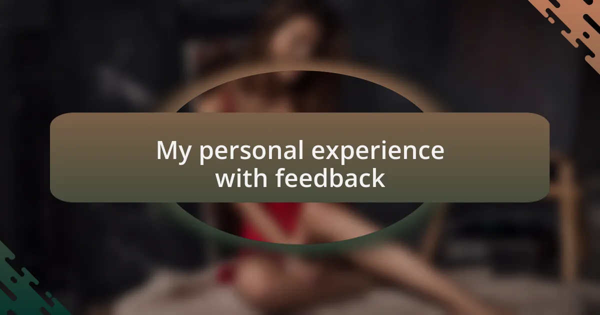 My personal experience with feedback