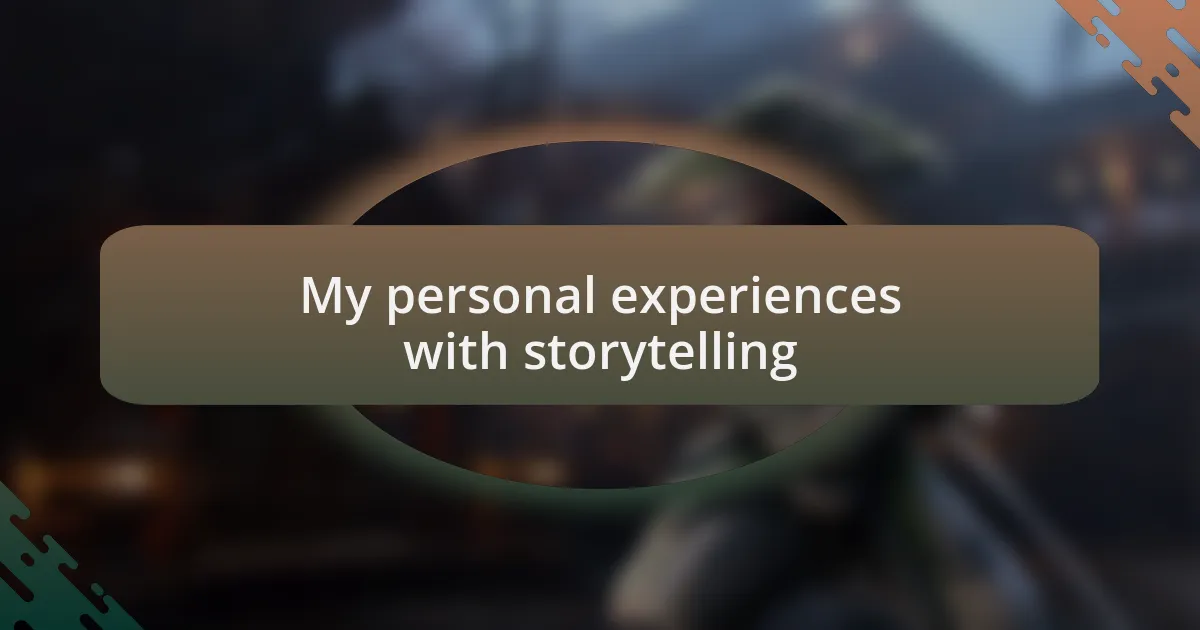 My personal experiences with storytelling