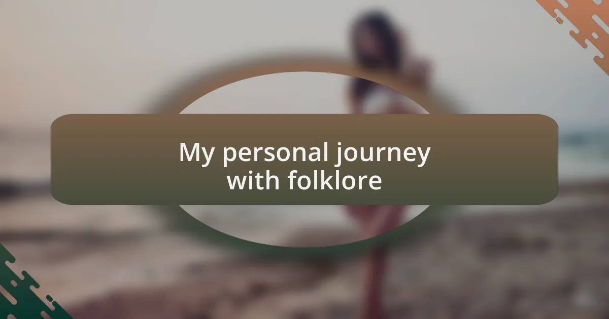 My personal journey with folklore