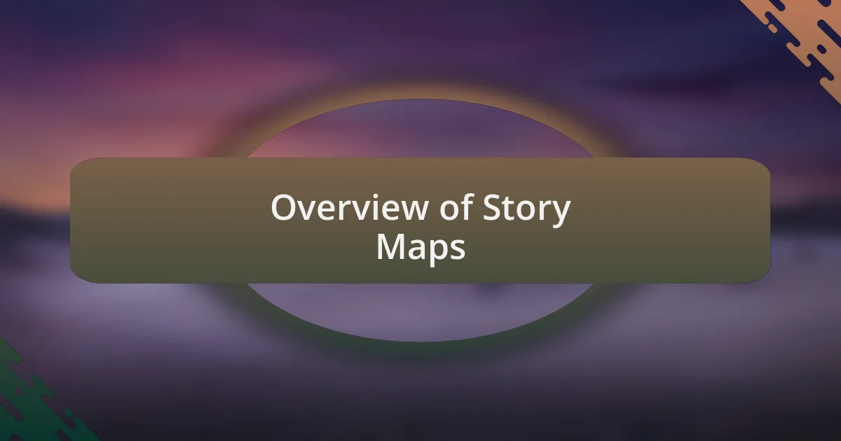 Overview of Story Maps
