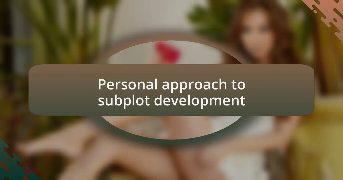 Personal approach to subplot development