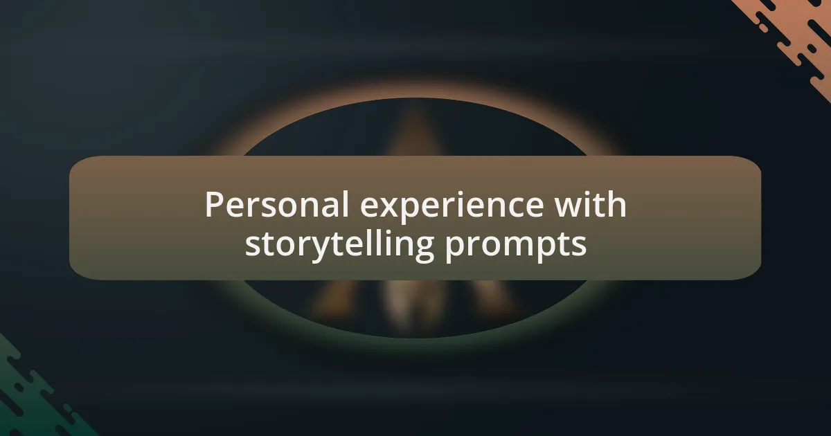 Personal experience with storytelling prompts