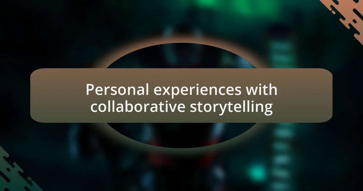 Personal experiences with collaborative storytelling