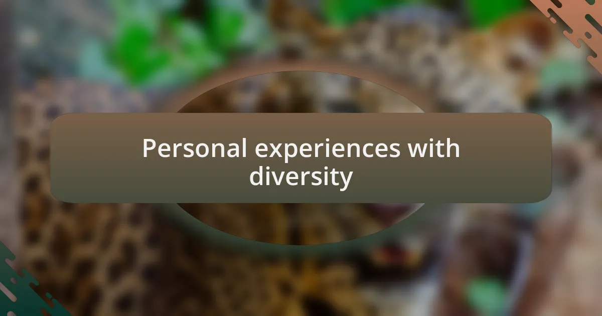 Personal experiences with diversity