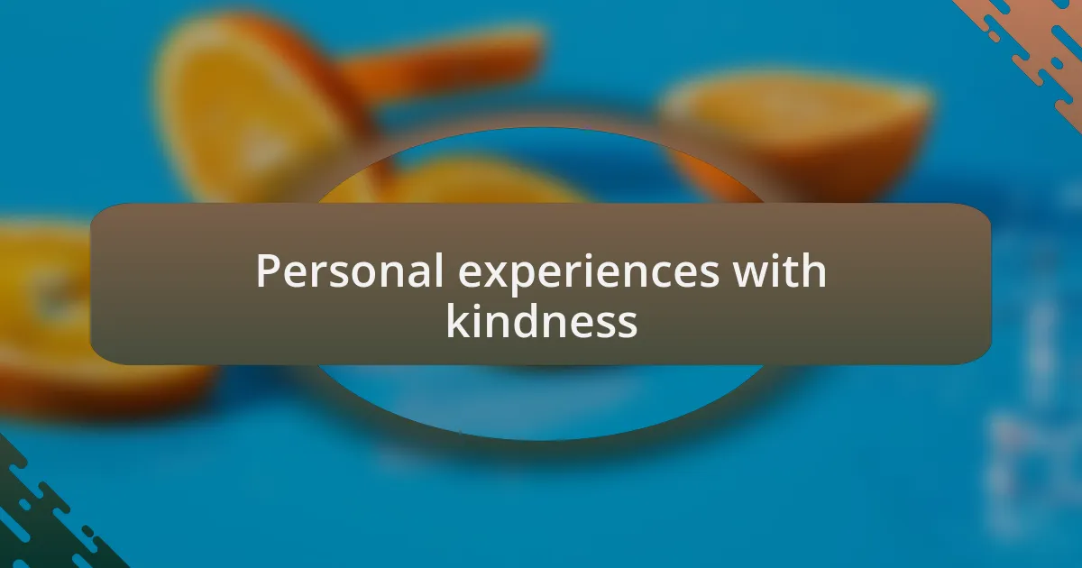 Personal experiences with kindness