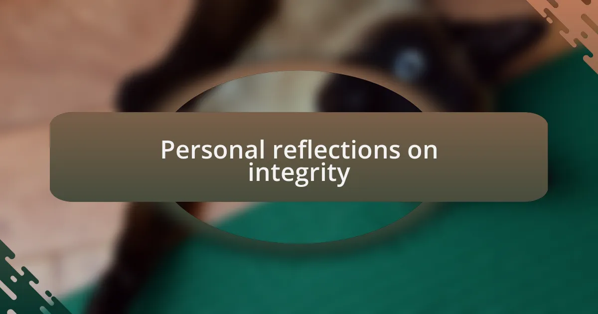 Personal reflections on integrity