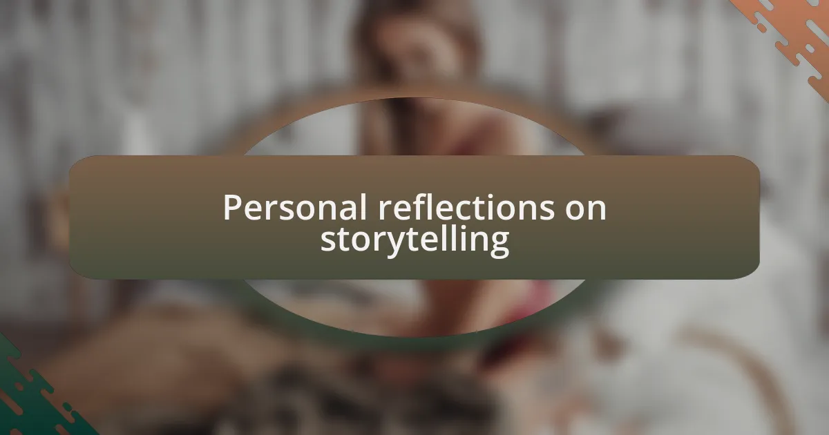 Personal reflections on storytelling