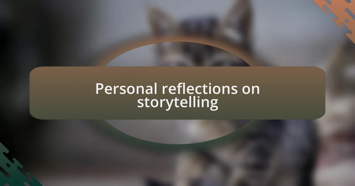 Personal reflections on storytelling