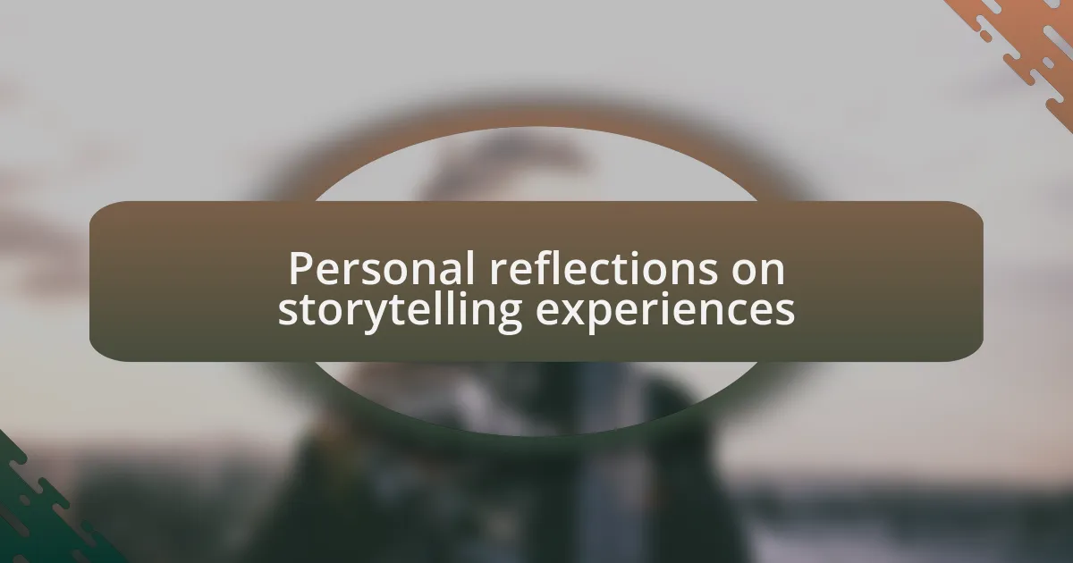 Personal reflections on storytelling experiences