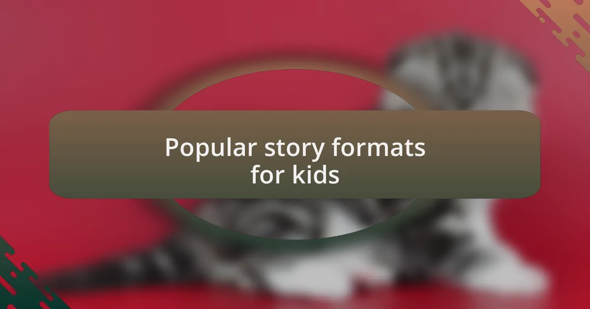 Popular story formats for kids