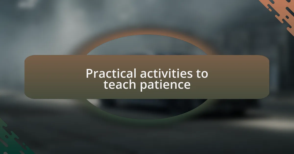 Practical activities to teach patience