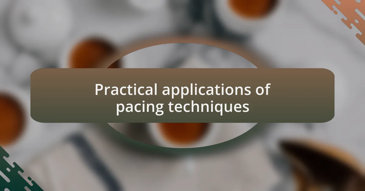 Practical applications of pacing techniques