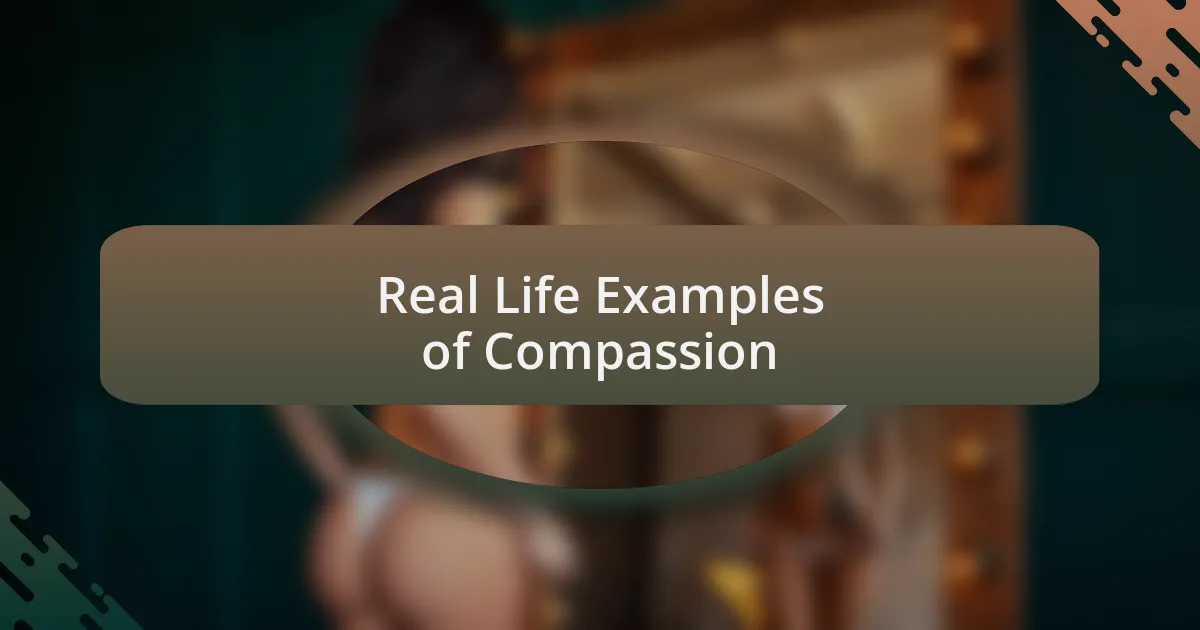 Real Life Examples of Compassion