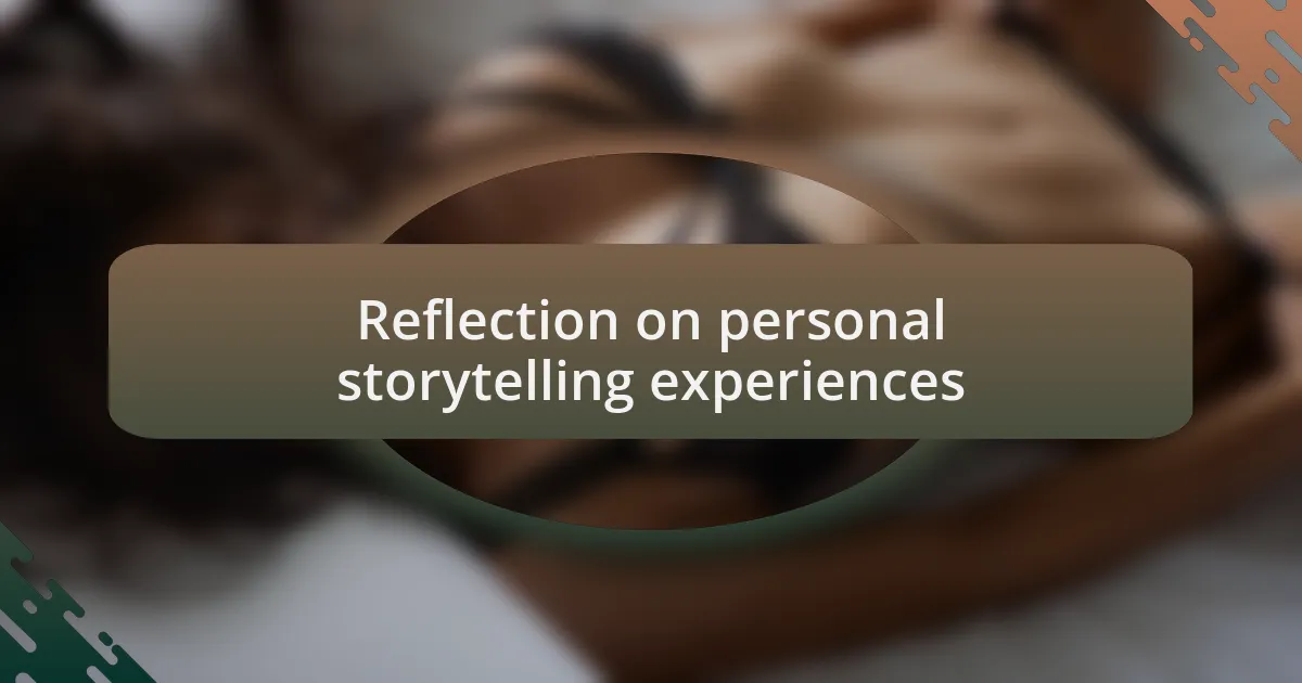 Reflection on personal storytelling experiences