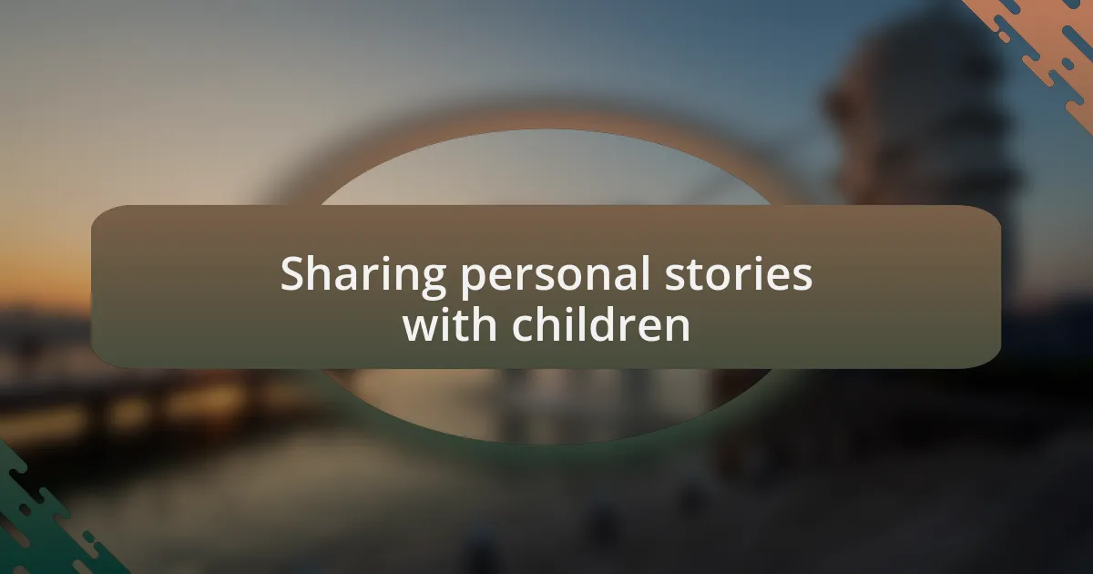 Sharing personal stories with children