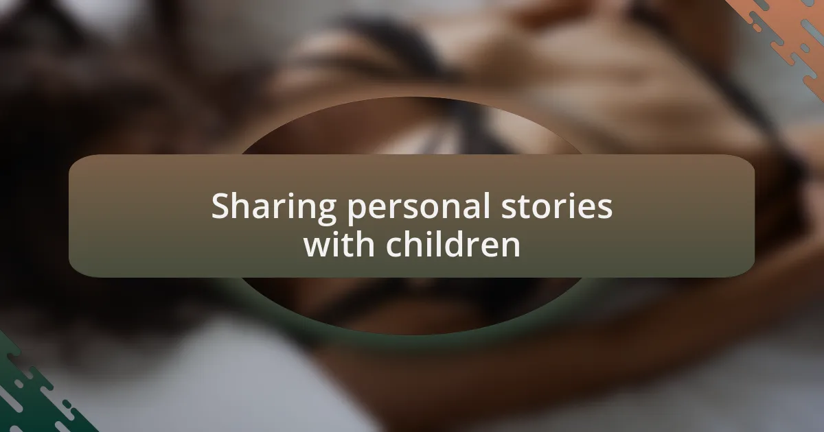 Sharing personal stories with children