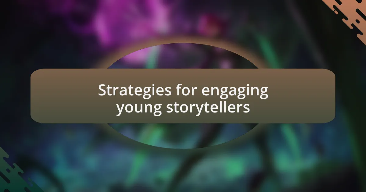 Strategies for engaging young storytellers