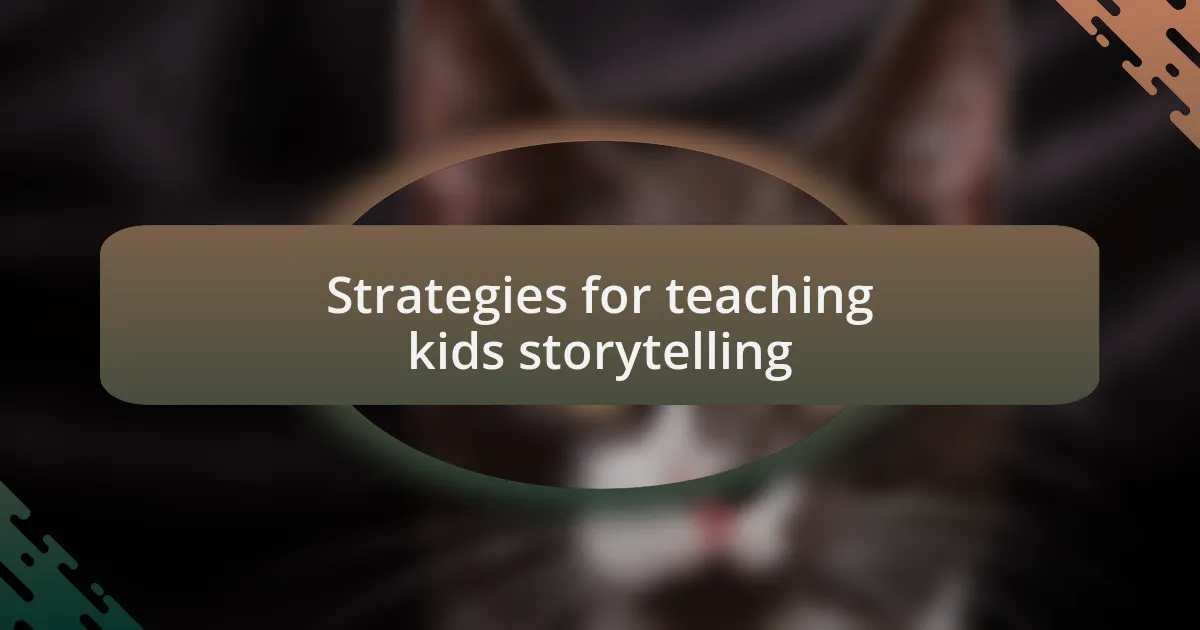 Strategies for teaching kids storytelling
