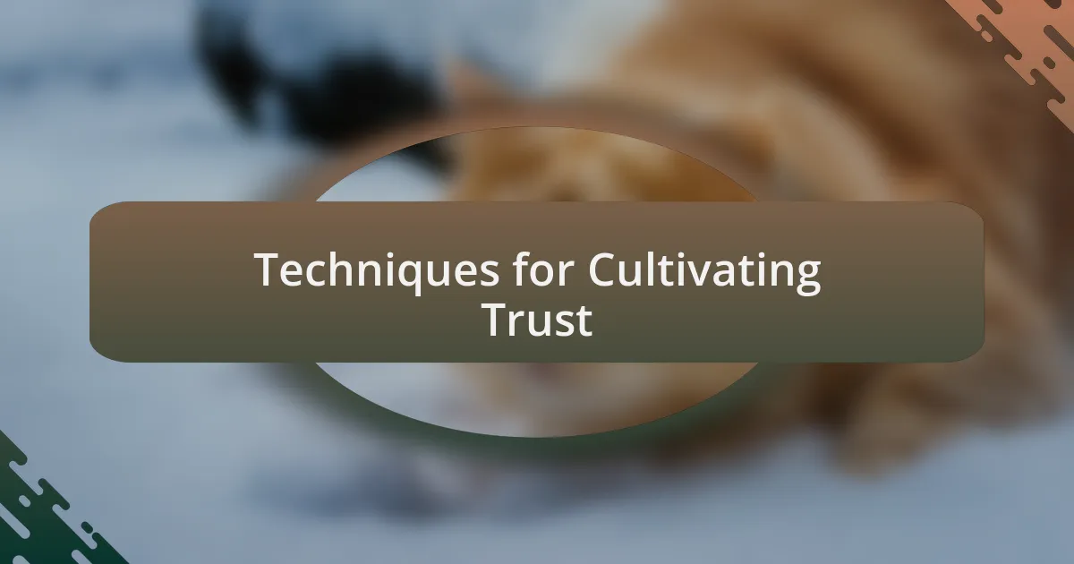Techniques for Cultivating Trust