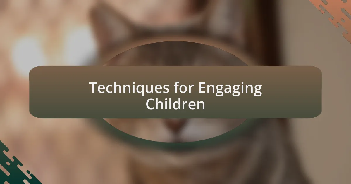 Techniques for Engaging Children