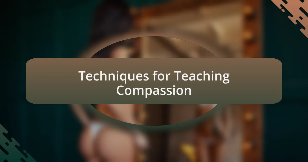 Techniques for Teaching Compassion