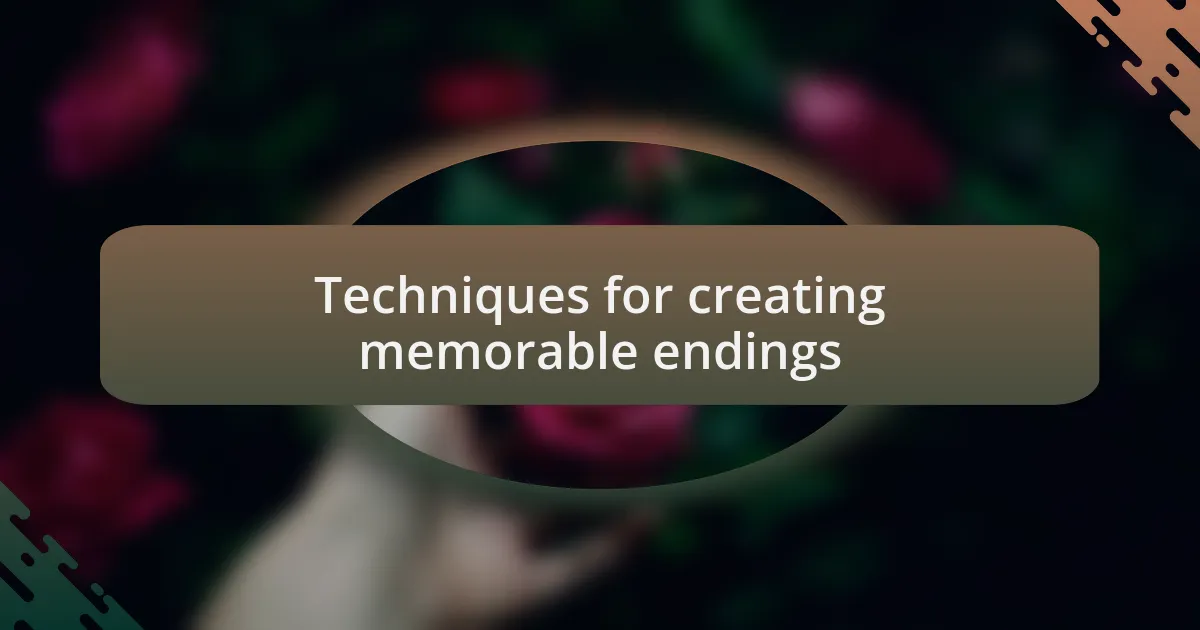 Techniques for creating memorable endings