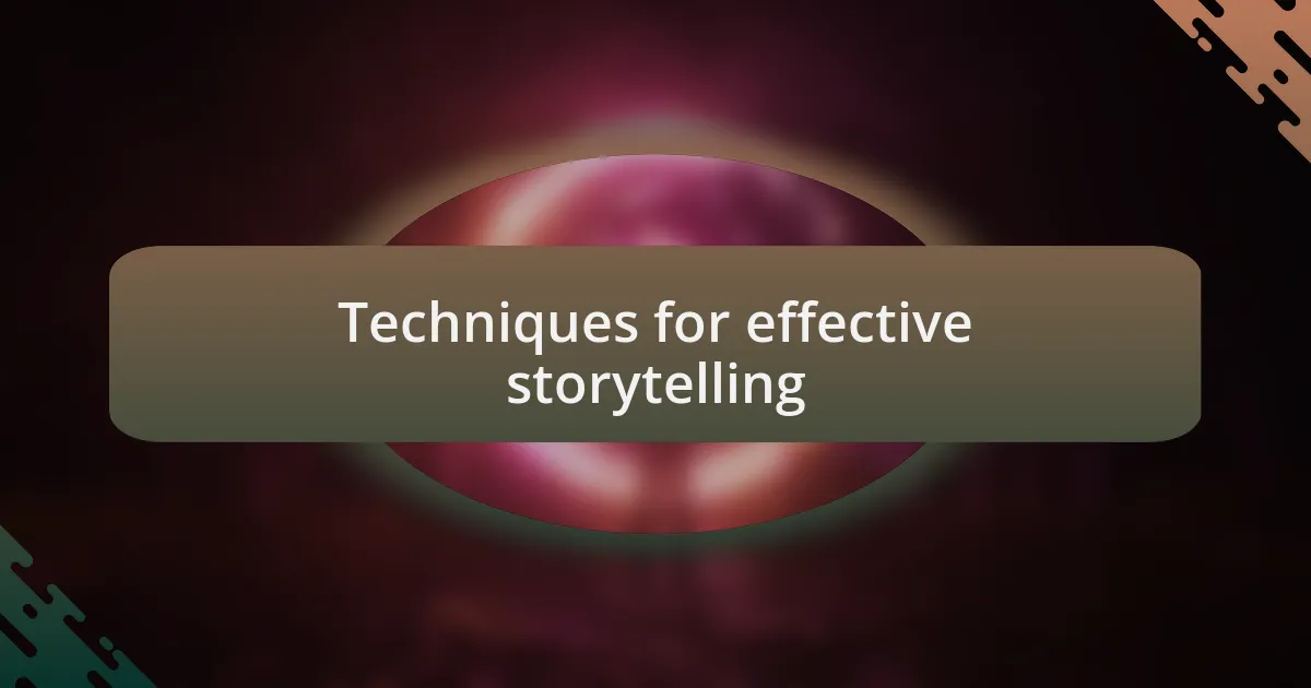 Techniques for effective storytelling
