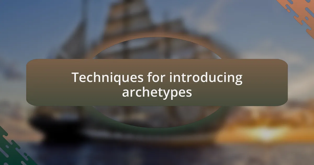 Techniques for introducing archetypes