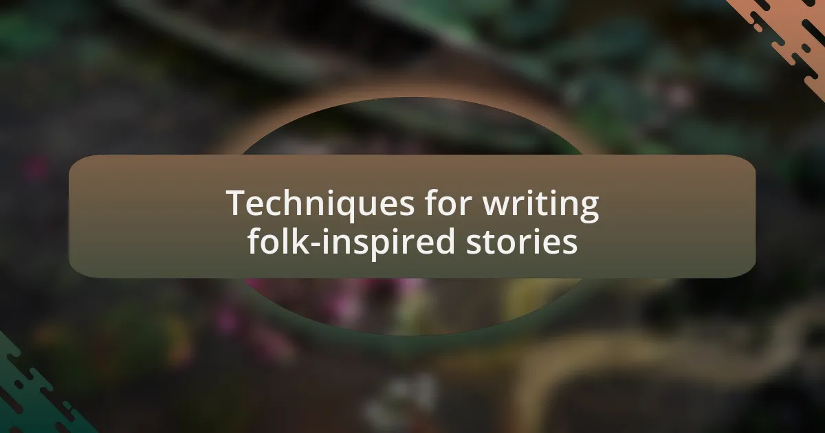 Techniques for writing folk-inspired stories