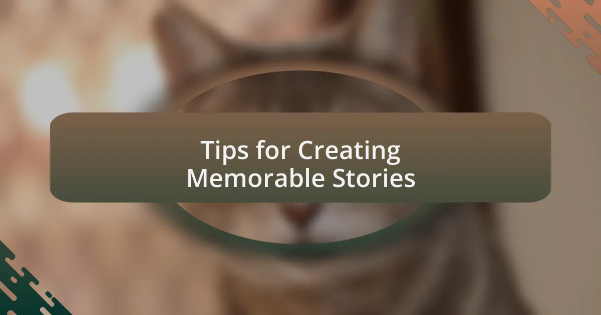 Tips for Creating Memorable Stories