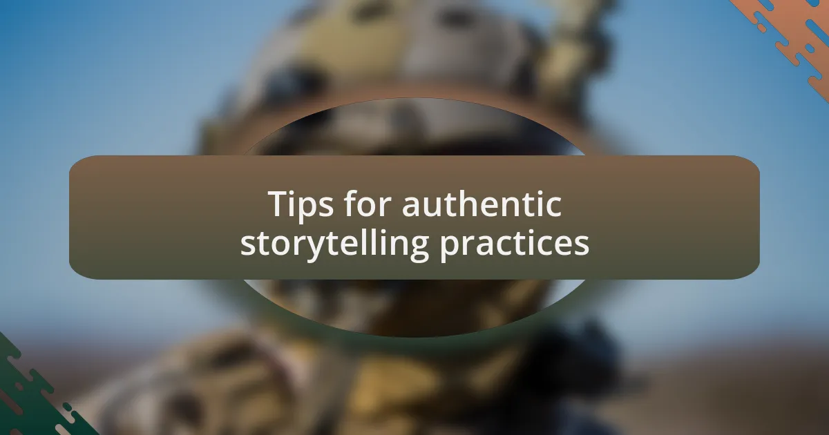 Tips for authentic storytelling practices