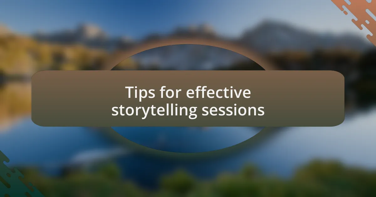 Tips for effective storytelling sessions