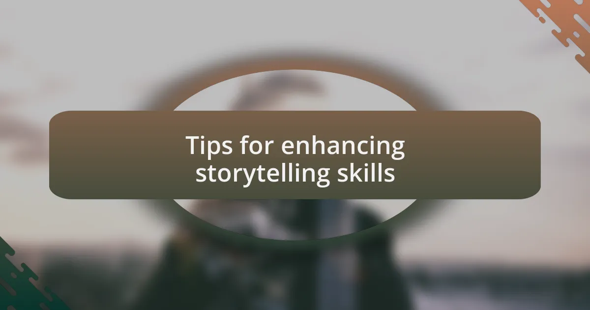 Tips for enhancing storytelling skills