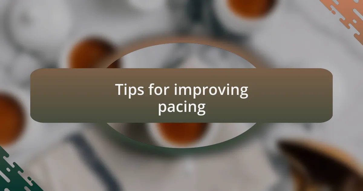 Tips for improving pacing