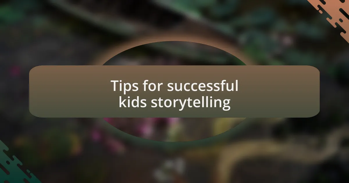 Tips for successful kids storytelling
