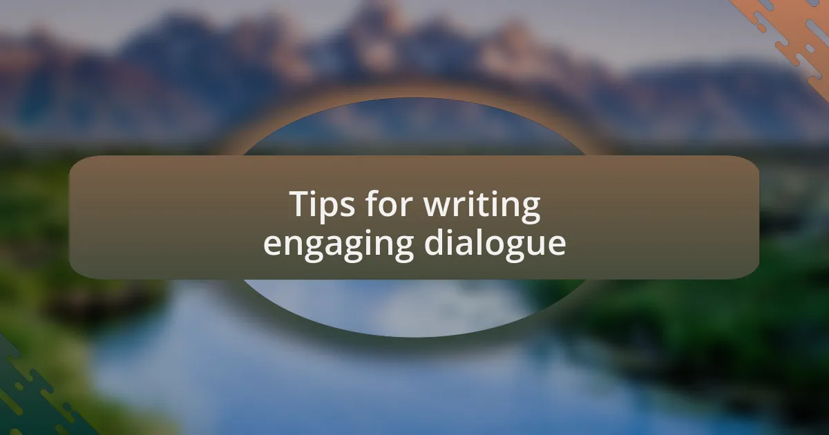 Tips for writing engaging dialogue