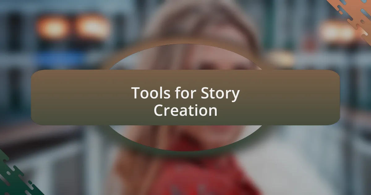 Tools for Story Creation