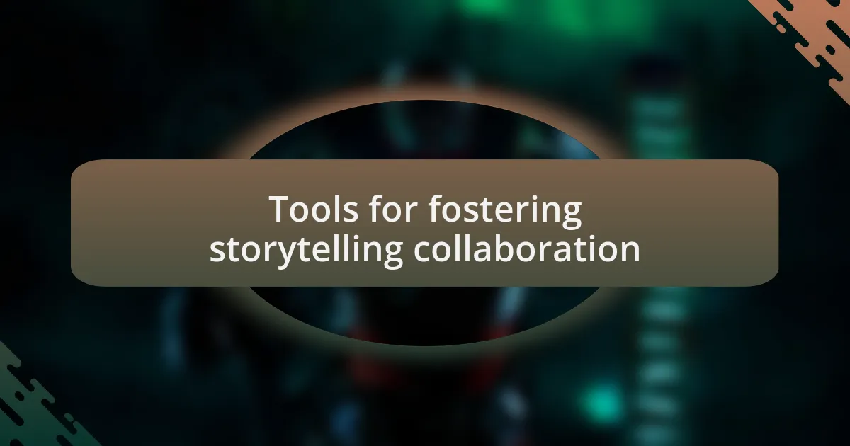 Tools for fostering storytelling collaboration