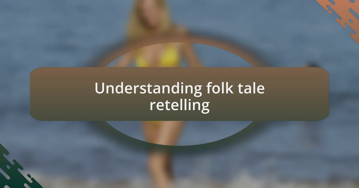 Understanding folk tale retelling