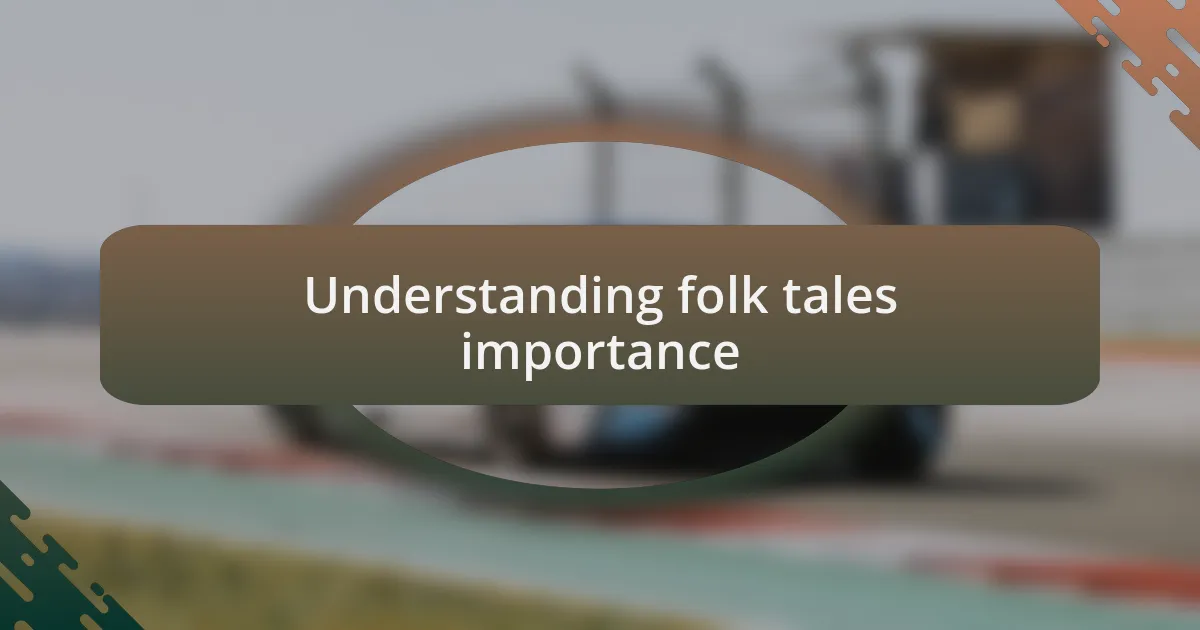 Understanding folk tales importance