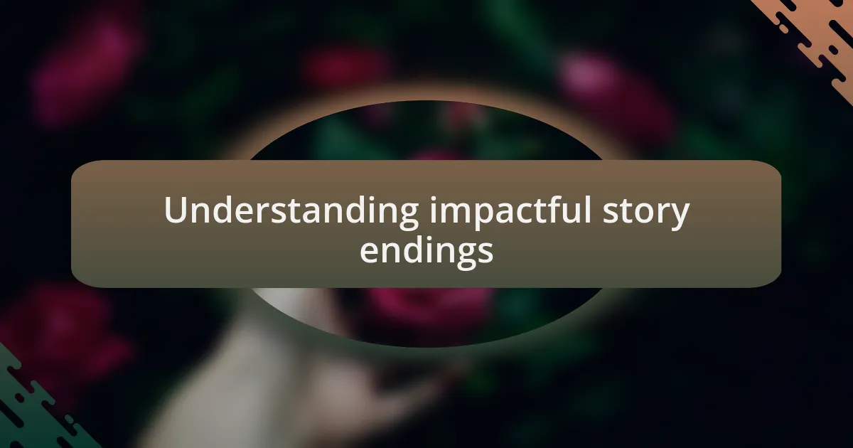 Understanding impactful story endings
