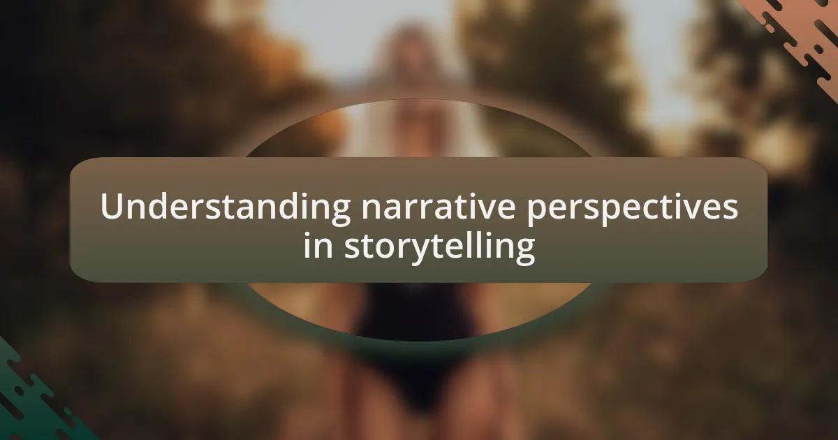 Understanding narrative perspectives in storytelling
