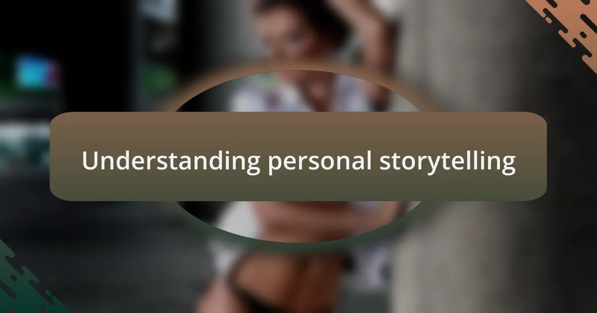 Understanding personal storytelling