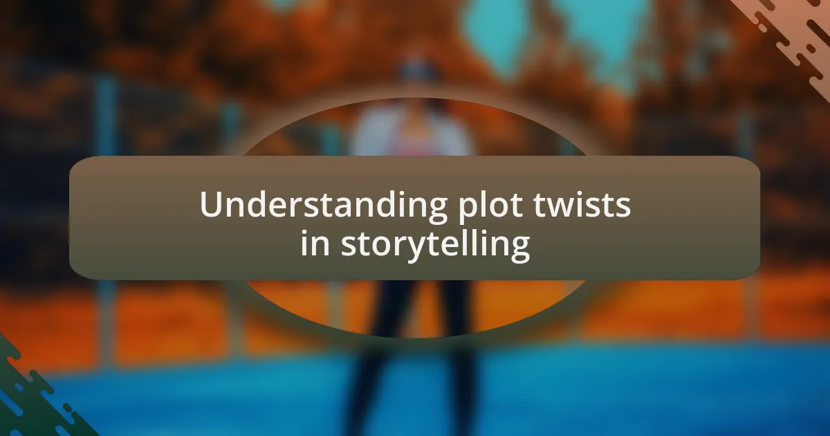Understanding plot twists in storytelling