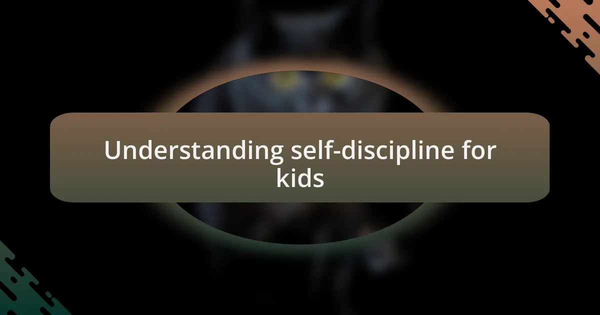 Understanding self-discipline for kids