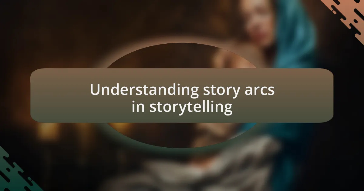 Understanding story arcs in storytelling