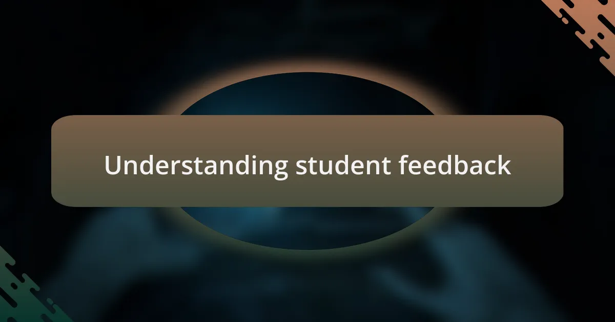 Understanding student feedback