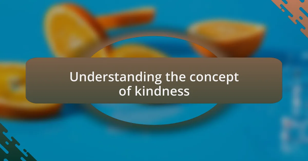 Understanding the concept of kindness