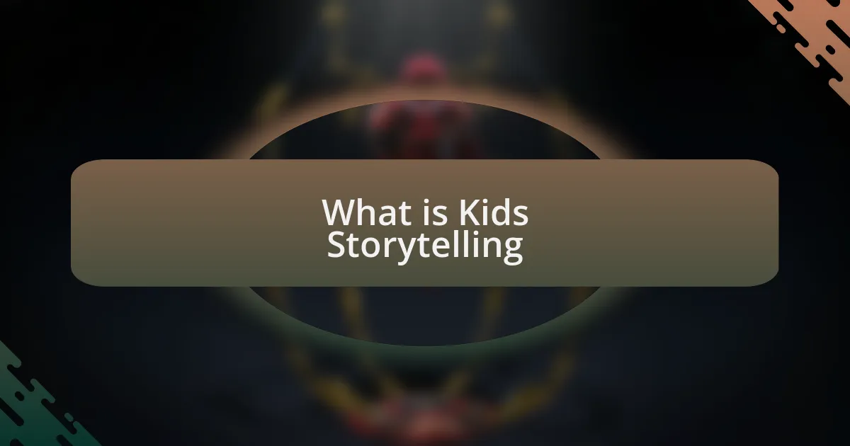 What is Kids Storytelling